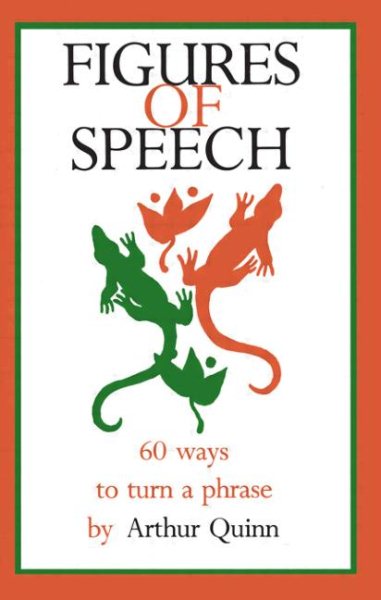 Figures of Speech: 60 Ways To Turn A Phrase cover