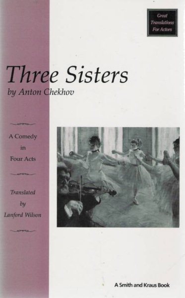 Three Sisters: A Comedy in Four Acts (Great Translations for Actors Series) cover