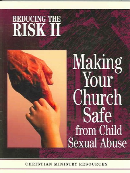 Reducing the Risk II: Making Your Church Safe From Child Sexual Abuse cover