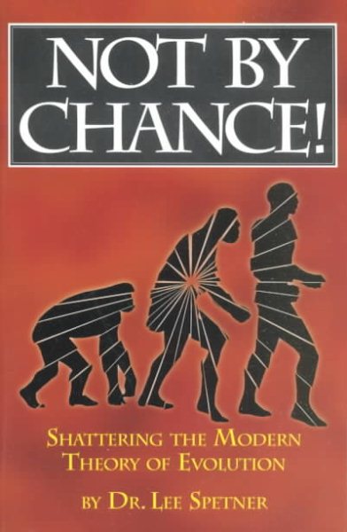 Not by Chance! Shattering the Modern Theory of Evolution cover