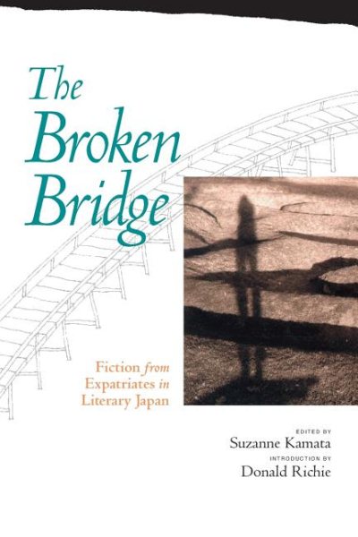 The Broken Bridge: Fiction from Expatriates in Literary Japan cover