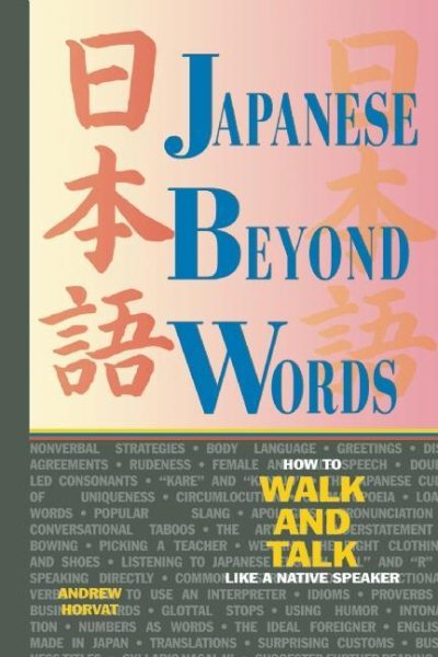 Japanese Beyond Words: How to Walk and Talk Like a Native Speaker cover