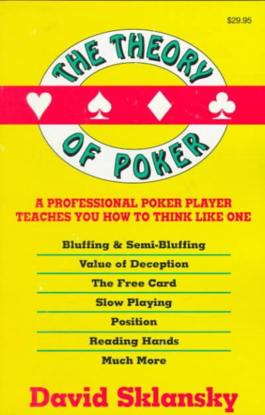 The Theory of Poker: A Professional Poker Player Teaches You How To Think Like One cover