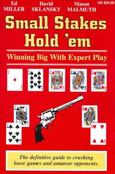 Small Stakes Hold 'em: Winning Big with Expert Play cover