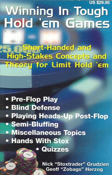 Winning in Tough Hold 'em Games: Short-Handed and High-Stakes Concepts and Theory for Limit Hold 'em cover