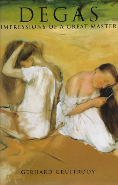 Degas: Impressions of a Great Master (The Impressionists) cover