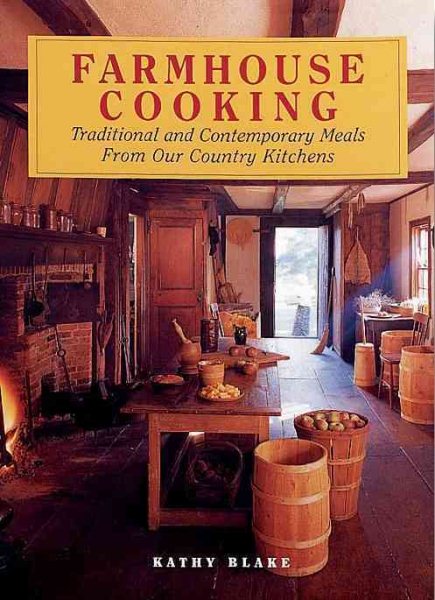 Farmhouse Cooking: Traditional and Contemporary Meals from Our Country Kitchens cover