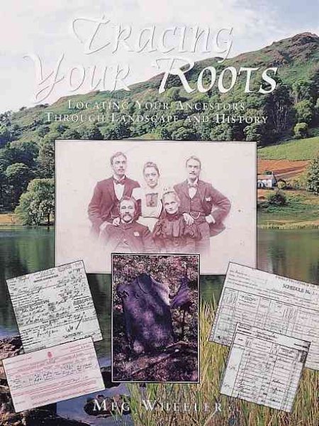 Tracing Your Roots: Locating Your Ancestors Through Landscape and History cover