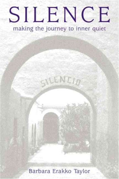 Silence: Making the Journey to Inner Quiet cover