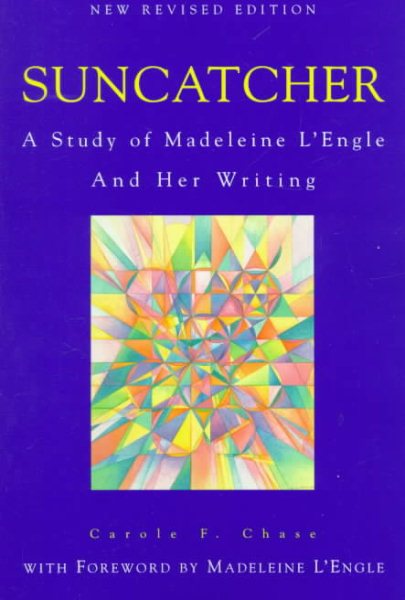 Suncatcher:  A Study of Madeleine L'Engle and Her Writing