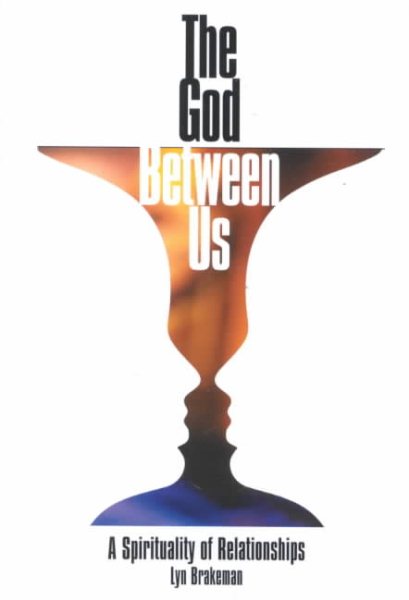 The God Between Us: A Spirituality of Relationships cover