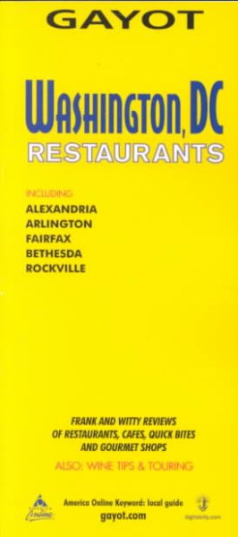 Gayot Washington, Dc Restaurants: Including Alexandria, Arlington, Fairfax, Bethesda, Rockville (WASHINGTON DC RESTAURANTS (GAYOT)) cover