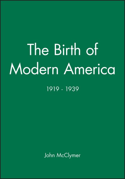 The Birth of Modern America: 1919 - 1939 cover