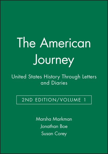 The American Journey: United States History Through Letters and Diaries, Volume 1 cover