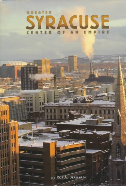 Greater Syracuse: Center of an Empire (Urban Tapestry Series) cover