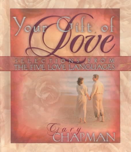 Your Gift of Love: Selections from the Five Love Languages cover