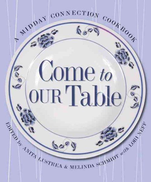 Come to Our Table: A Midday Connection Cookbook cover