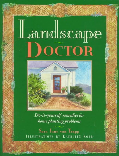 Landscape Doctor: Do-It-Yourself Remedies for Home Planting Problems cover