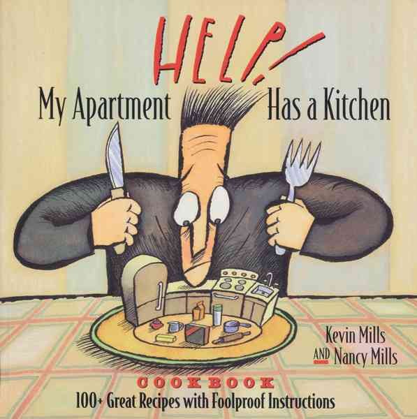 Help! My Apartment Has a Kitchen Cookbook: 100+ Great Recipes With Foolproof Instructions