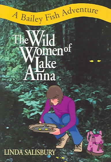 The Wild Women Of Lake Anna: A Bailey Fish Adventure (Bailey Fish Adventures) cover