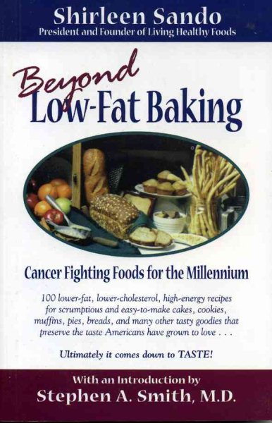 Beyond Low Fat Baking: Cancer Fighting Foods For The Millennium cover