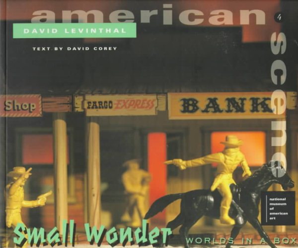David Levinthal: Small Wonders (American Scene (Washington, D.C.), 4,) cover