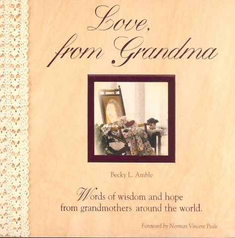 Love, from Grandma: Words of Wisdom and Hope from Grandmothers Around the World cover