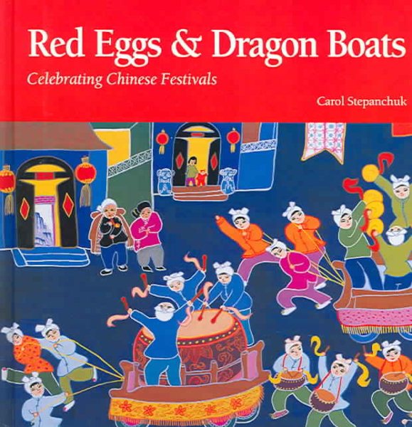 Red Eggs and Dragon Boats: Celebrating Chinese Festivals cover