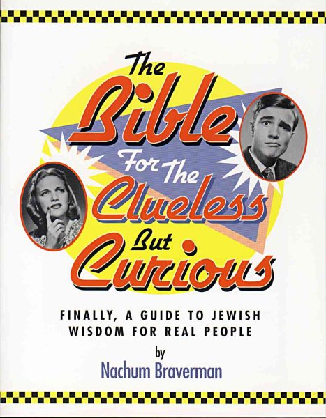 The Bible for the Clueless But Curious: Finally, A Guide to Jewish Wisdom for Real People cover