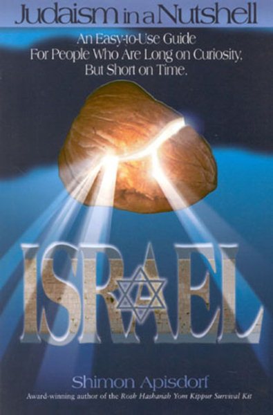 Israel: An Easy-to-Use Guide For People Who Are Long on Curiosity, But Short on Time (Judaism in a Nutshell) cover