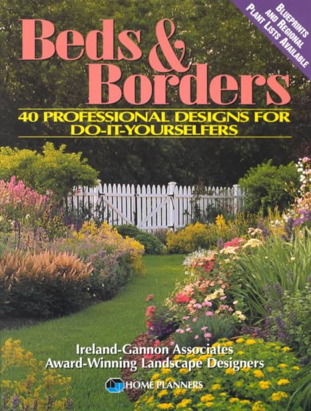 Beds and Borders: 40 Professional Designs for Do-It-Yourselfers