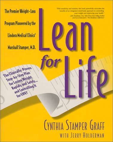 Lean for Life : The Clinically-Proven Step-By-Step Plan for Losing Weight Rapidly and Safely...and Controlling It for Life!
