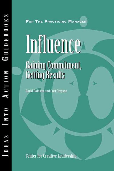 Influence: Gaining Commitment, Getting Results (J-B CCL (Center for Creative Leadership)) cover