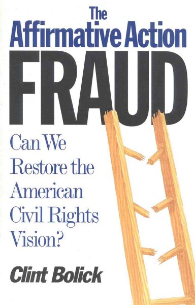 The Affirmative Action Fraud: Can We Restore the American Civil Rights Vision? cover