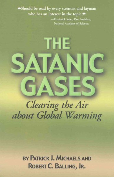 The Satanic Gases: Clearing the Air about Global Warming cover