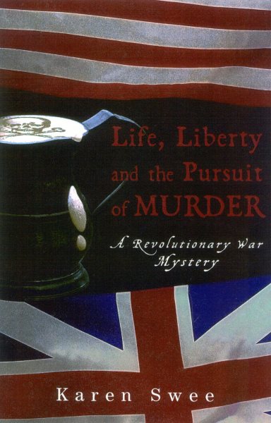 Life, Liberty and the Pursuit of Murder: A Revolutionary War Mystery cover