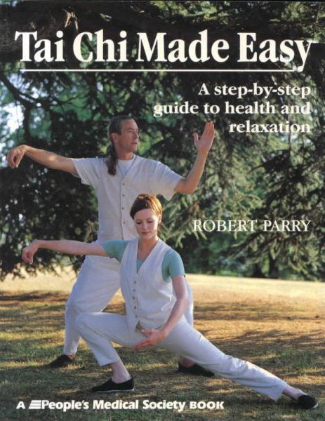 Tai Chi Made Easy: A Step-By-Step Guide to Health and Relaxation cover