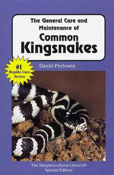 The General Care and Maintenance of Common Kingsnakes (The Herpetocultural Library) cover