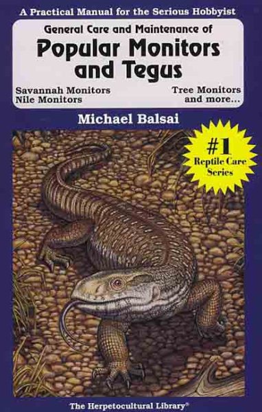 The General Care and Maintenance of Popular Monitors and Tegus (Herpetocultural Library, The) cover