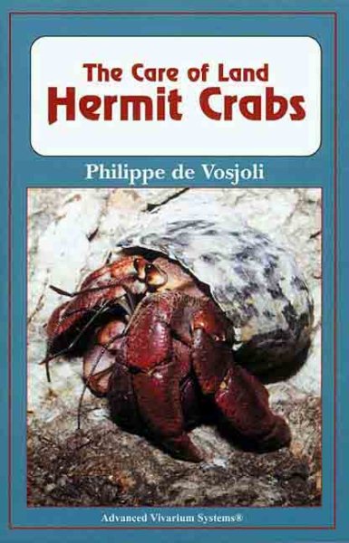 The Care of Land Hermit Crabs (Herpetocultural Library, The)