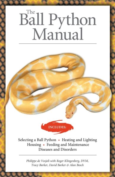 The Ball Python Manual (CompanionHouse Books) Selection, Heating, Lighting, Housing, Feeding, Maintenance, Diseases, Disorders, Breeding, and More, Written by Herpetologists cover