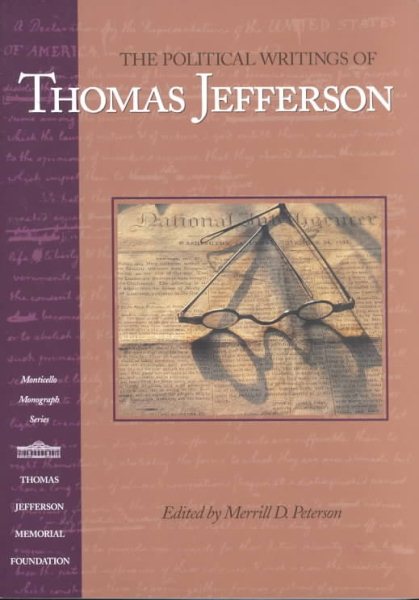 The Political Writings of Thomas Jefferson (Monticello Monograph Series) cover