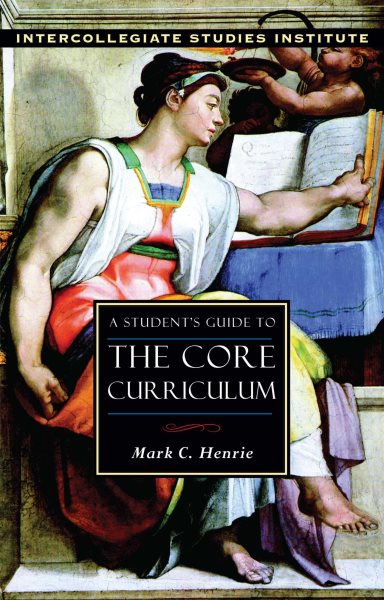 Students Guide To Core Curriculum: Core Curriculum Guide (Guides To Major Disciplines) cover