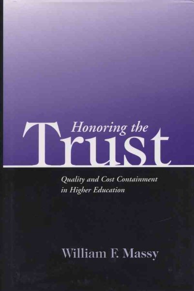 Honoring the Trust: Quality and Cost Containment in Higher Education cover