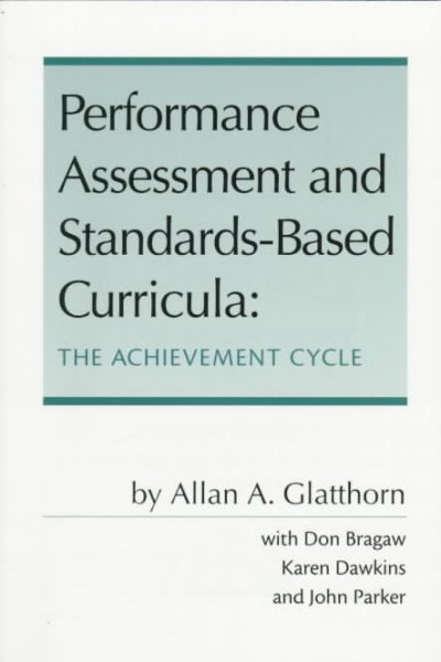 Performance Assessment and Standards-Based Curricula: The Achievement Cycle cover