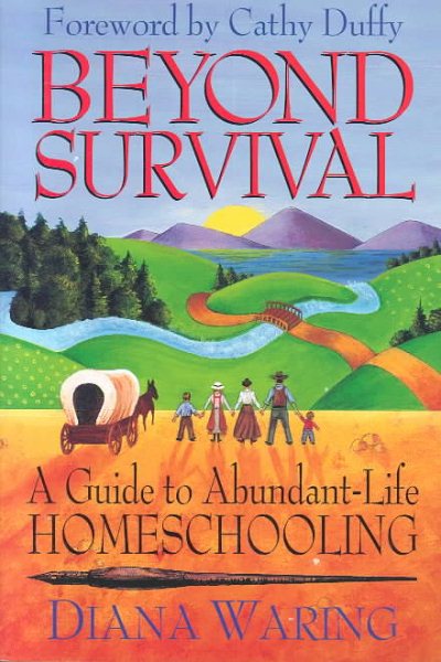 Beyond Survival: A Guide to Abundant-Life Homeschooling cover