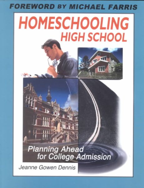 Homeschooling High School: Planning Ahead for College Admission cover