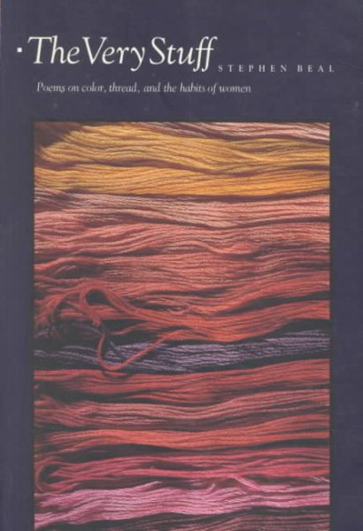 The Very Stuff: Poems on Color, Thread, and the Habits of Women cover