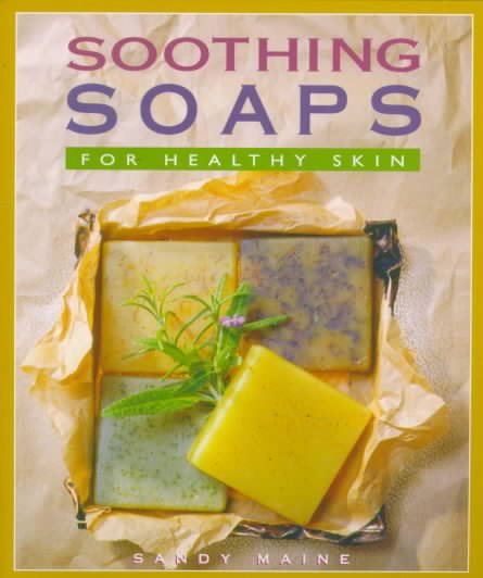 Soothing Soaps: For Healthy Skin cover