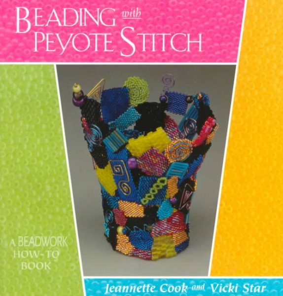 Beading with Peyote Stitch (Beadwork How-To) cover